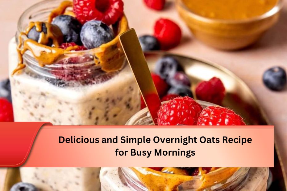 Overnight Oats Recipe