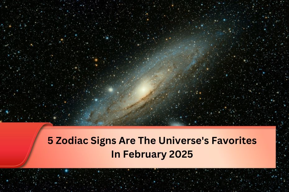 5 Zodiac Signs Are The Universe's Favorites In February 2025