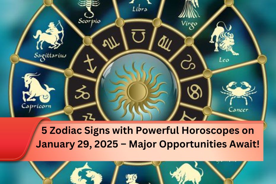 5 Zodiac Signs with Powerful Horoscopes on January 29, 2025 – Major Opportunities Await!