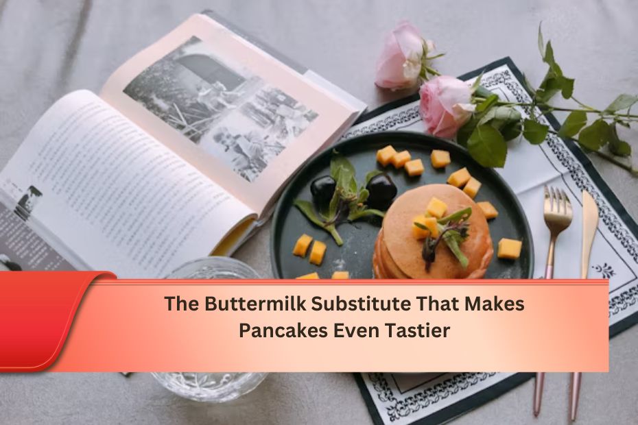 The Buttermilk Substitute That Makes Pancakes Even Tastier