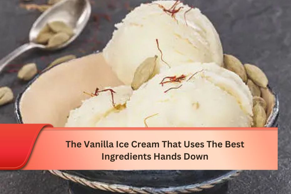 The Vanilla Ice Cream That Uses The Best Ingredients Hands Down