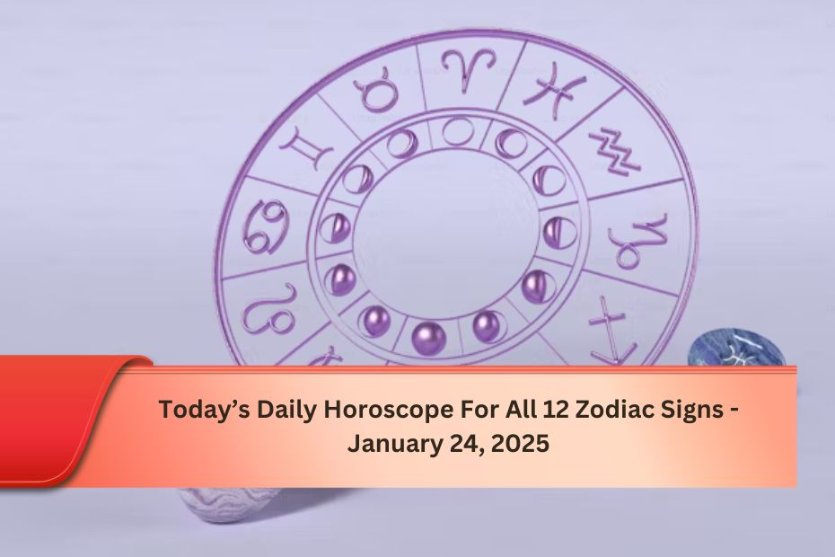 Today’s Daily Horoscope For All 12 Zodiac Signs - January 24, 2025