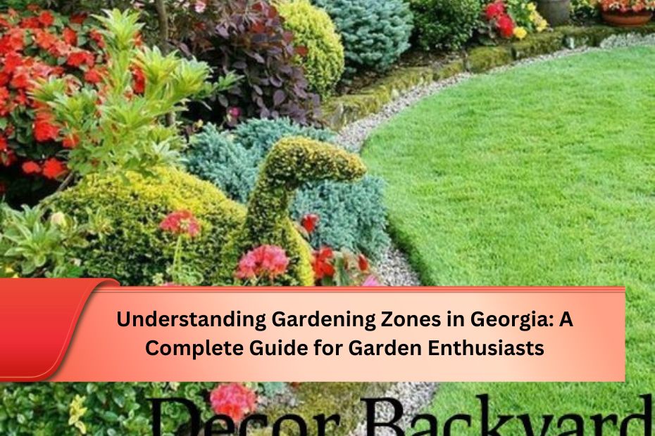 Understanding Gardening Zones in Georgia: A Complete Guide for Garden Enthusiasts