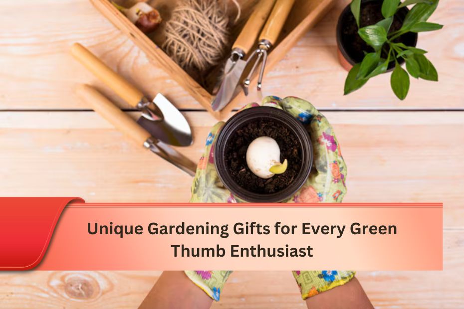 Unique Gardening Gifts for Every Green Thumb Enthusiast