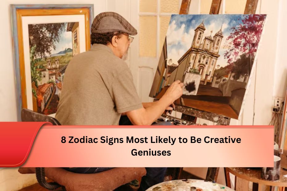 8 Zodiac Signs Most Likely to Be Creative Geniuses