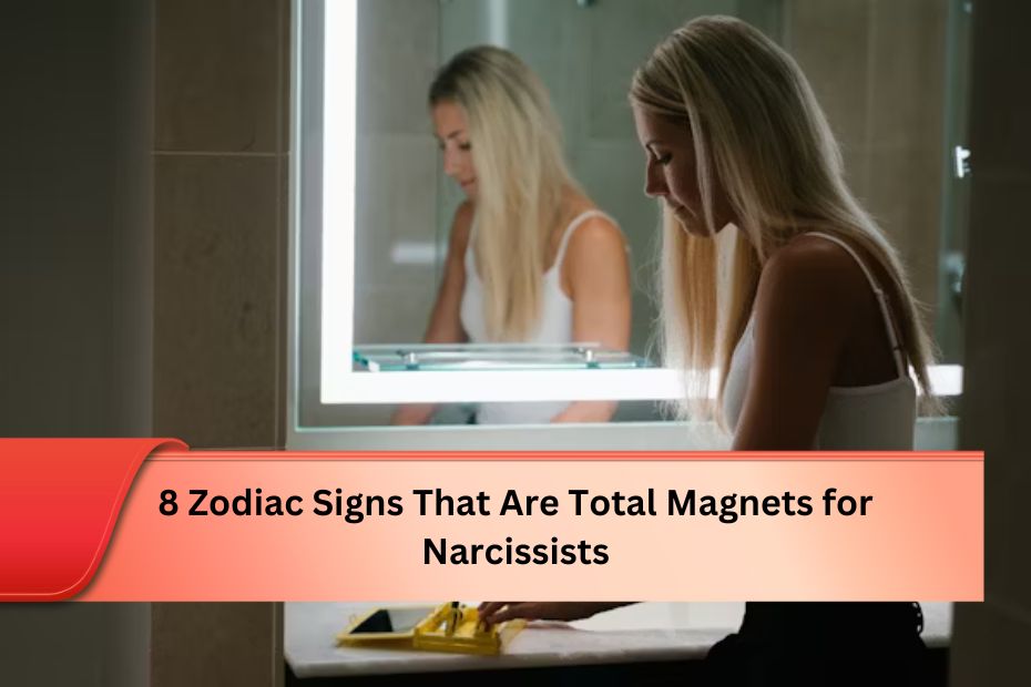 8 Zodiac Signs That Are Total Magnets for Narcissists