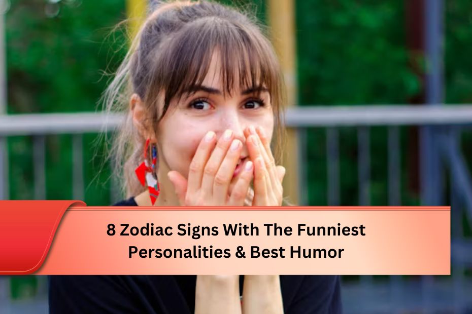 8 Zodiac Signs With The Funniest Personalities & Best Humor