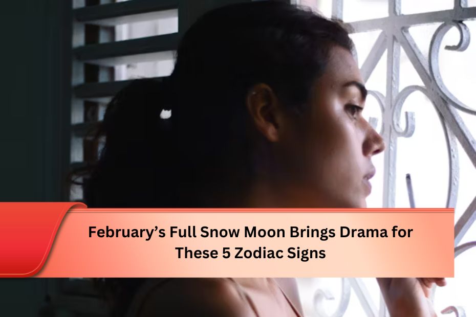 February’s Full Snow Moon Brings Drama for These 5 Zodiac Signs