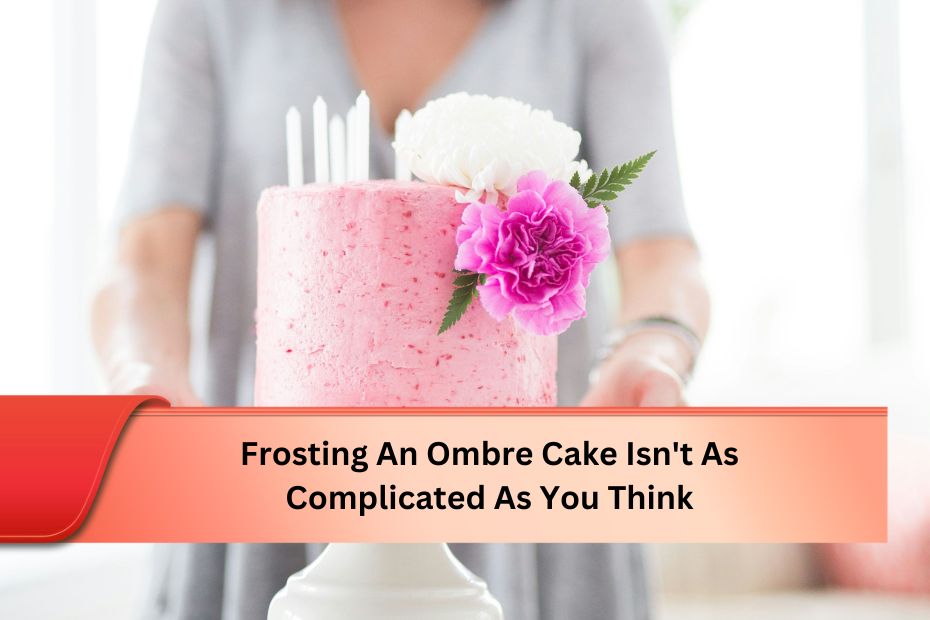 Frosting An Ombre Cake Isn't As Complicated As You Think