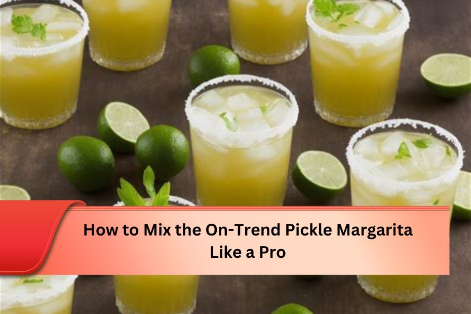 How to Mix the On-Trend Pickle Margarita Like a Pro