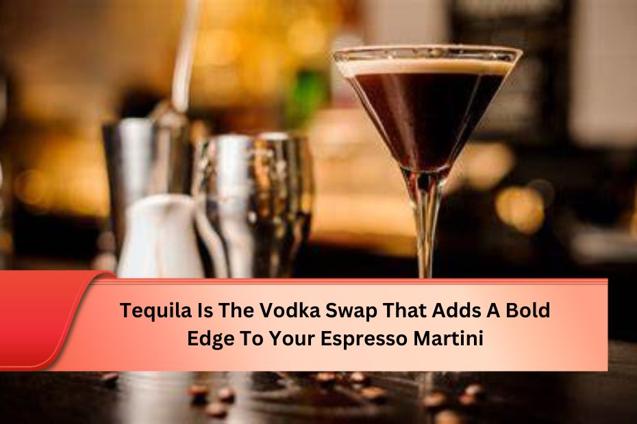 Tequila Is The Vodka Swap That Adds A Bold Edge To Your Espresso Martini