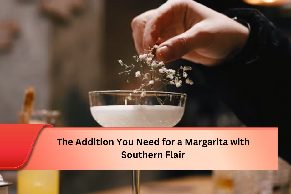 The Addition You Need for a Margarita with Southern Flair