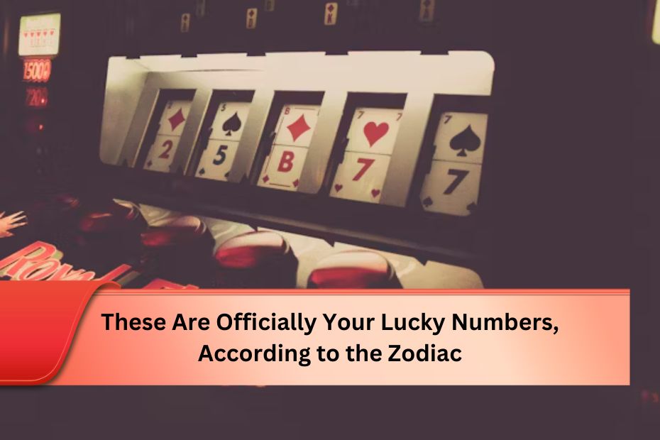 These Are Officially Your Lucky Numbers, According to the Zodiac