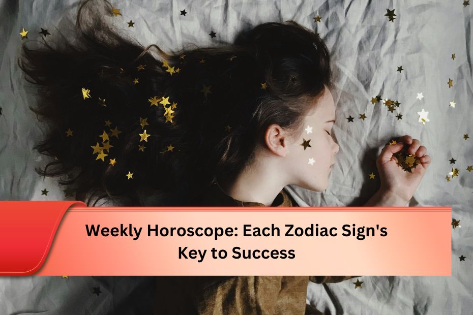 Weekly Horoscope: Each Zodiac Sign's Key to Success