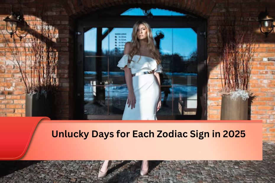 Unlucky Days for Each Zodiac Sign in 2025